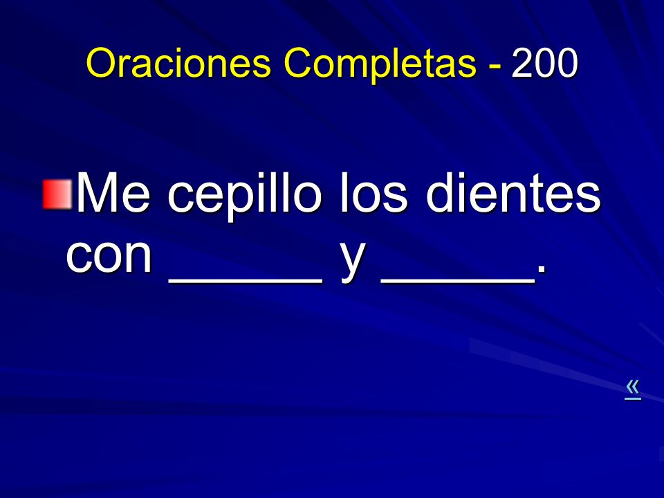 Me cepillo los dientes con _____ y _____.