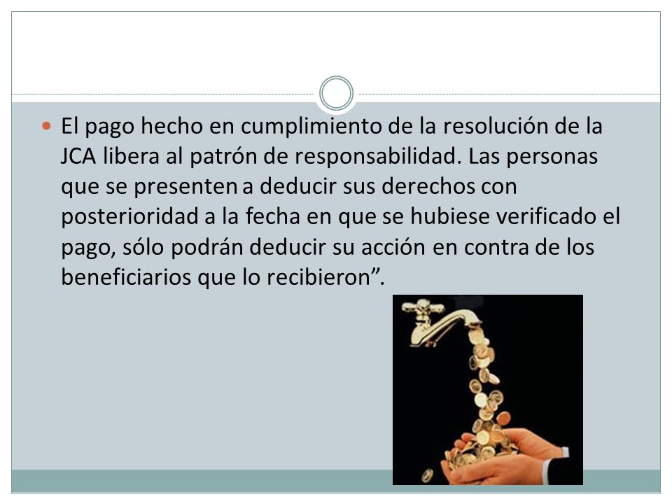 El pago hecho en cumplimiento de la resolución de la JCA libera al patrón de responsabilidad.