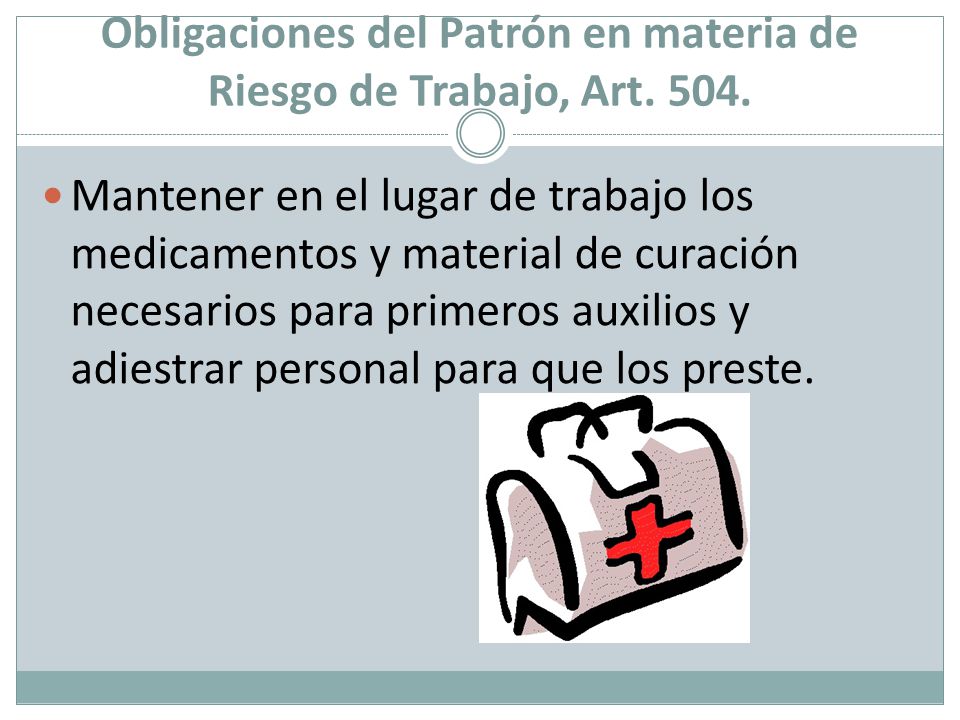 Obligaciones del Patrón en materia de Riesgo de Trabajo, Art. 504.