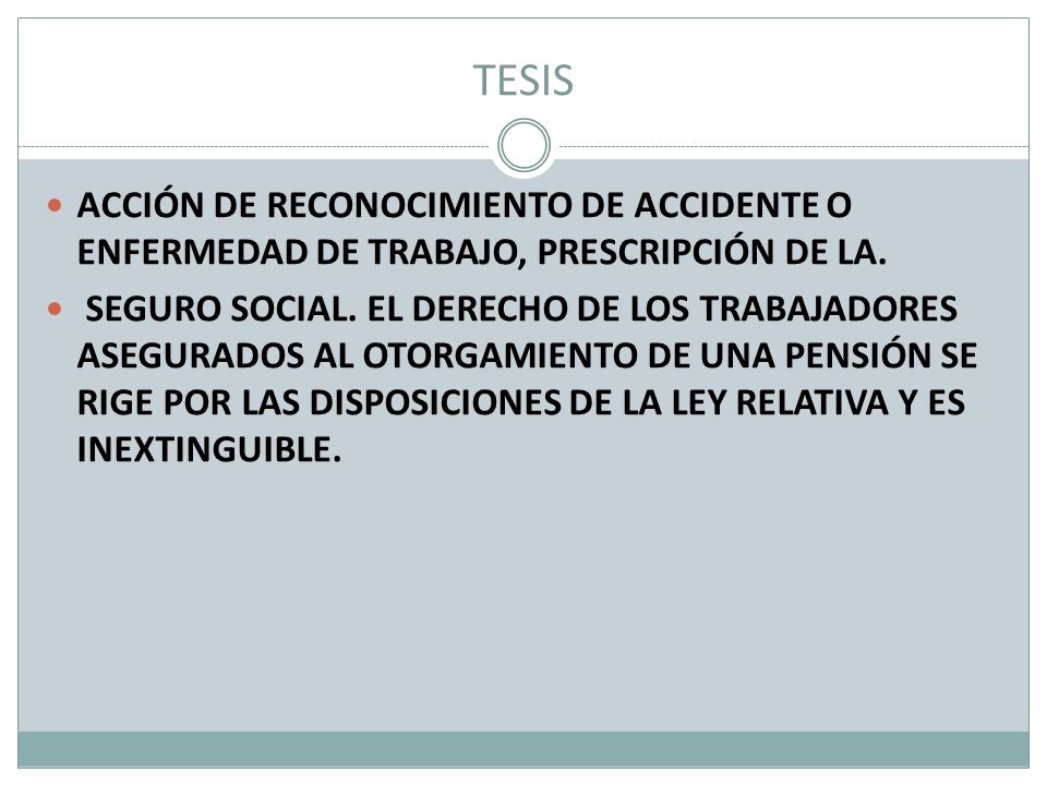 TESIS ACCIÓN DE RECONOCIMIENTO DE ACCIDENTE O ENFERMEDAD DE TRABAJO, PRESCRIPCIÓN DE LA.