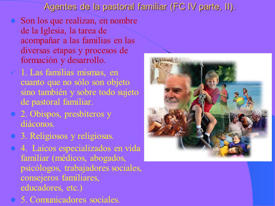 Agentes de la pastoral familiar (FC IV parte, II).