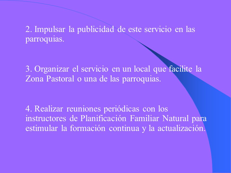 2. Impulsar la publicidad de este servicio en las parroquias.