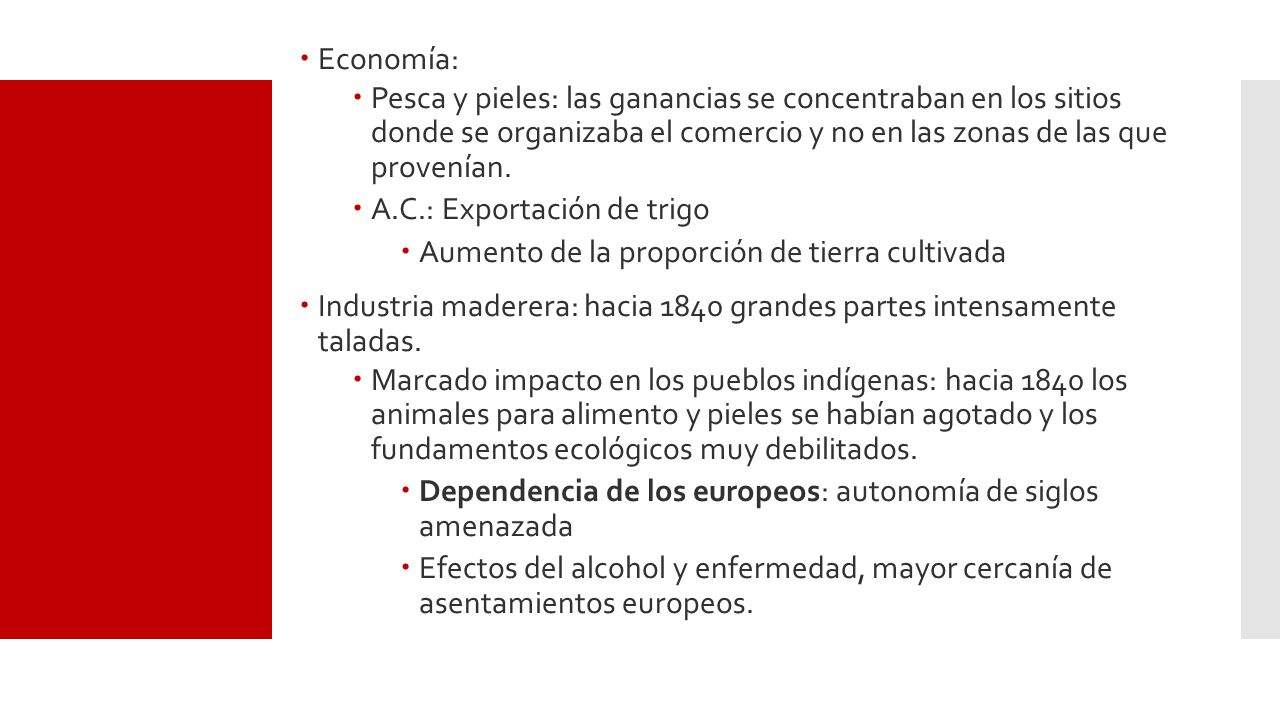 Economía: Pesca y pieles: las ganancias se concentraban en los sitios donde se organizaba el comercio y no en las zonas de las que provenían.