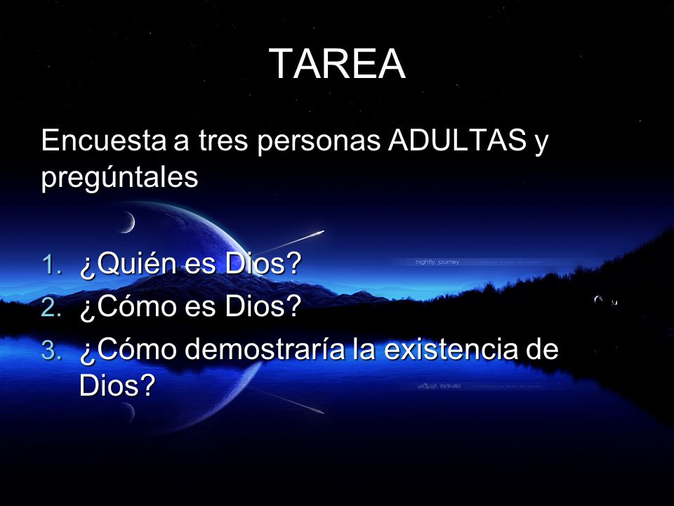TAREA Encuesta a tres personas ADULTAS y pregúntales ¿Quién es Dios