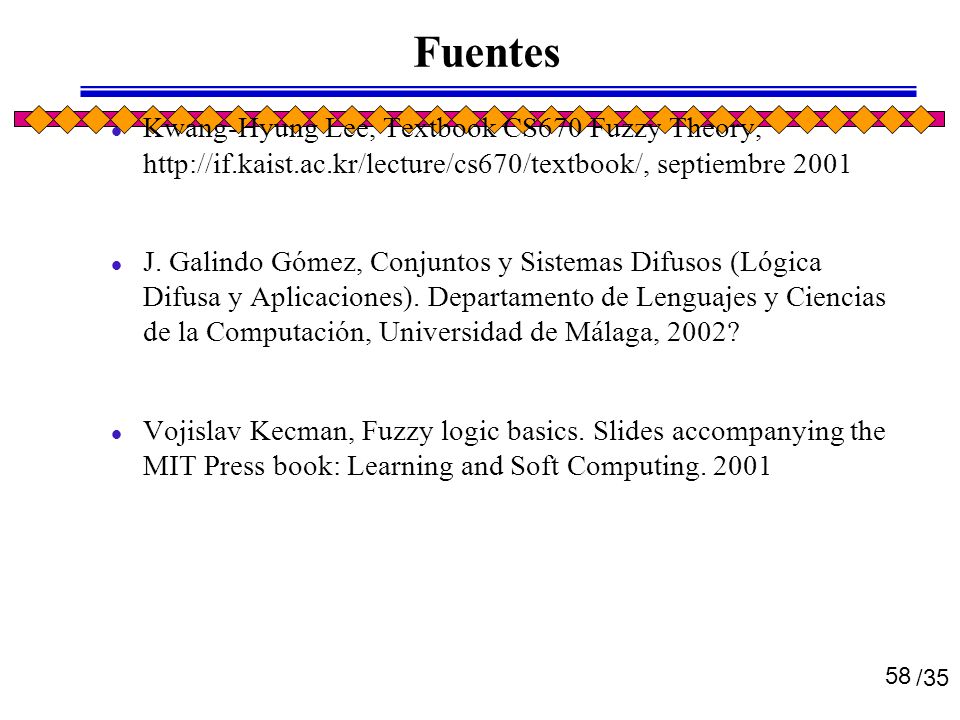 2017/4/18 Fuentes. Kwang-Hyung Lee, Textbook CS670 Fuzzy Theory,   septiembre