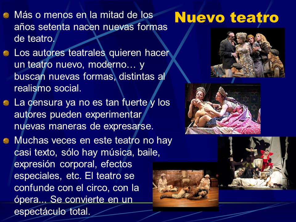 Más o menos en la mitad de los años setenta nacen nuevas formas de teatro.