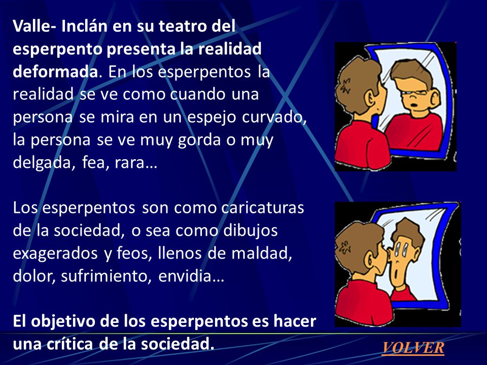 El objetivo de los esperpentos es hacer una crítica de la sociedad.