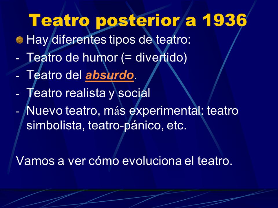 Teatro posterior a 1936 Hay diferentes tipos de teatro: