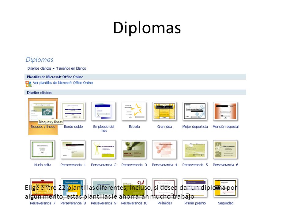 Diplomas Elige entre 22 plantillas diferentes, incluso, si desea dar un diploma por algún merito, estas plantillas le ahorrarán mucho trabajo.