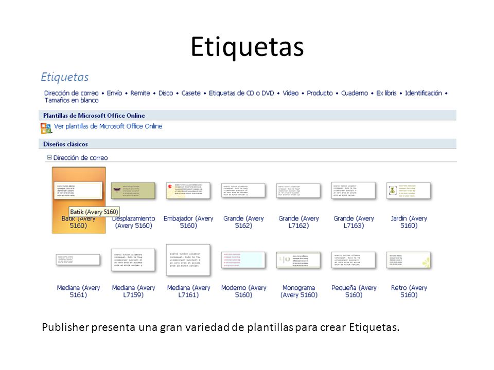 Etiquetas Publisher presenta una gran variedad de plantillas para crear Etiquetas.