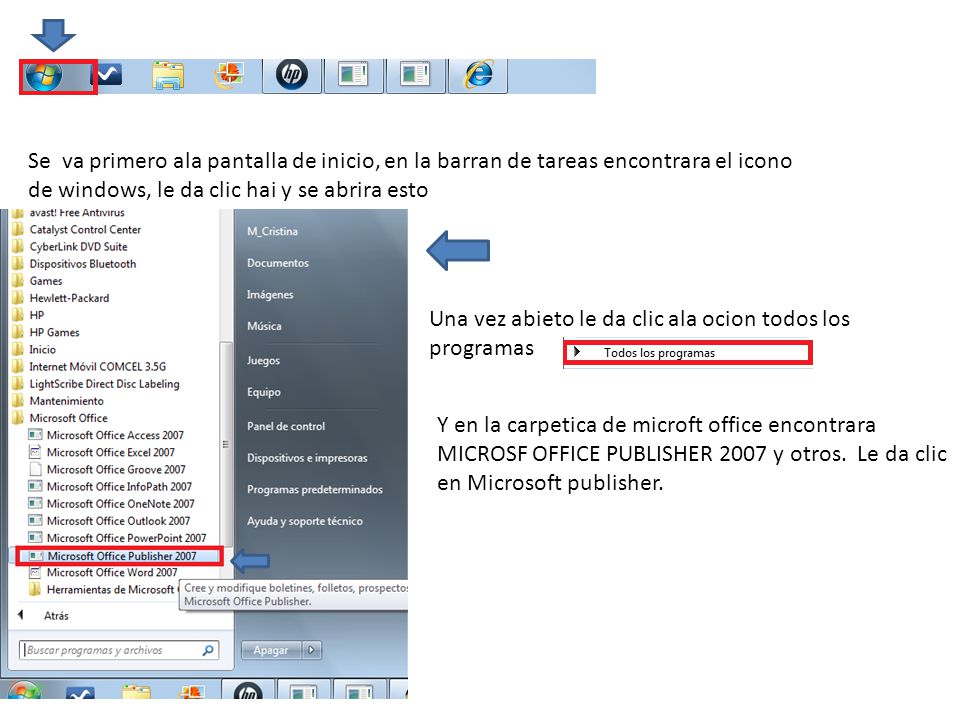 Se va primero ala pantalla de inicio, en la barran de tareas encontrara el icono de windows, le da clic hai y se abrira esto