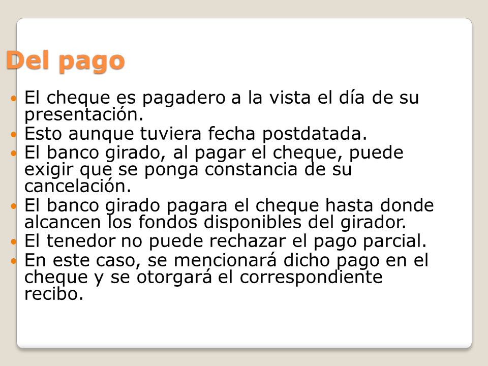 Del pago El cheque es pagadero a la vista el día de su presentación.