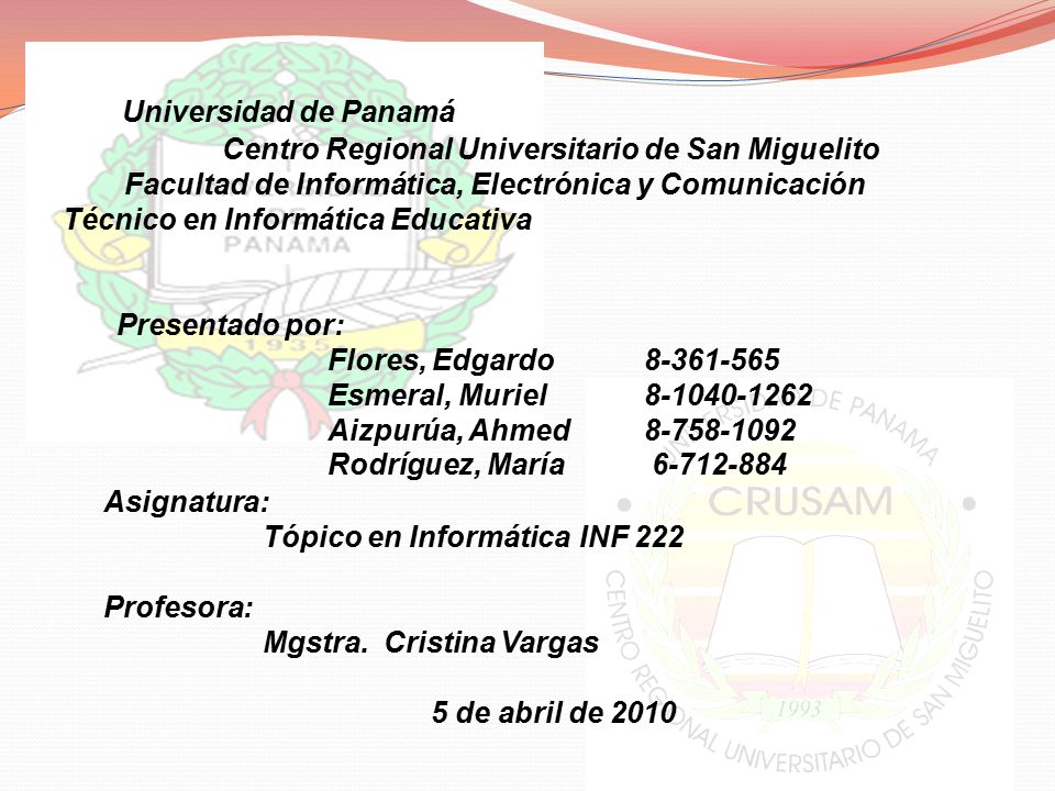 Universidad de Panamá Centro Regional Universitario de San Miguelito. Facultad de Informática, Electrónica y Comunicación.