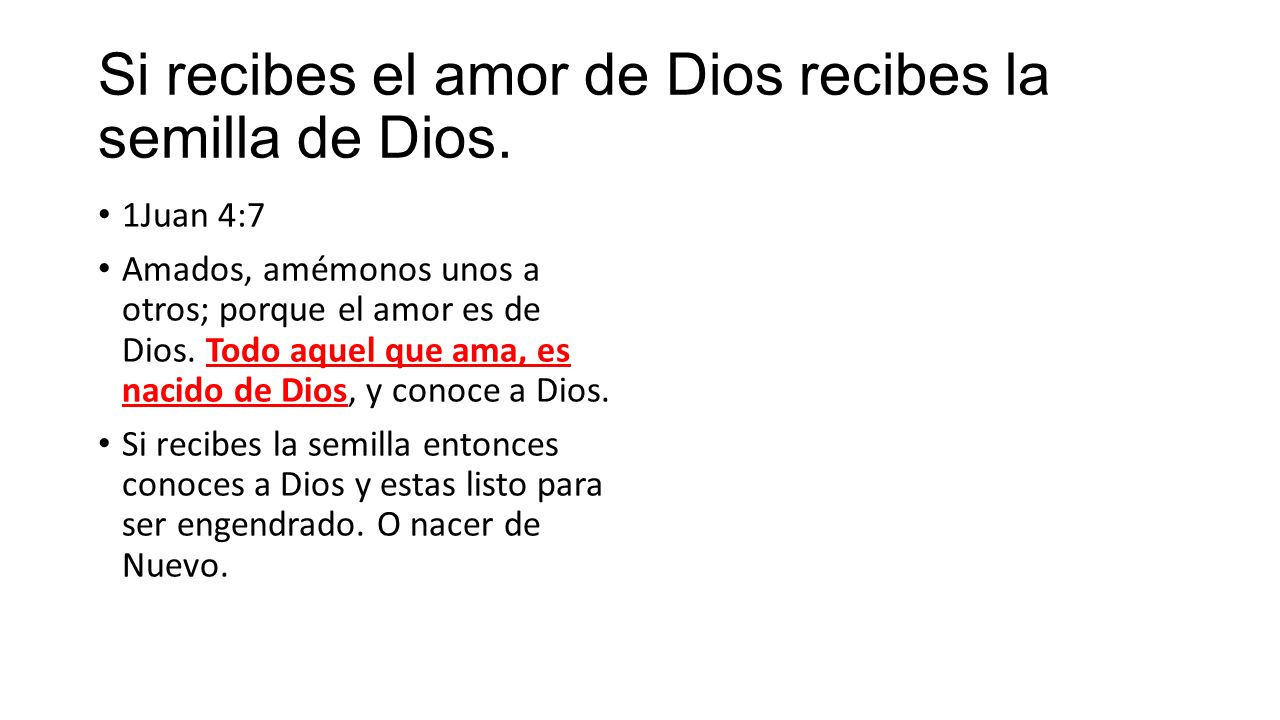 Si recibes el amor de Dios recibes la semilla de Dios.