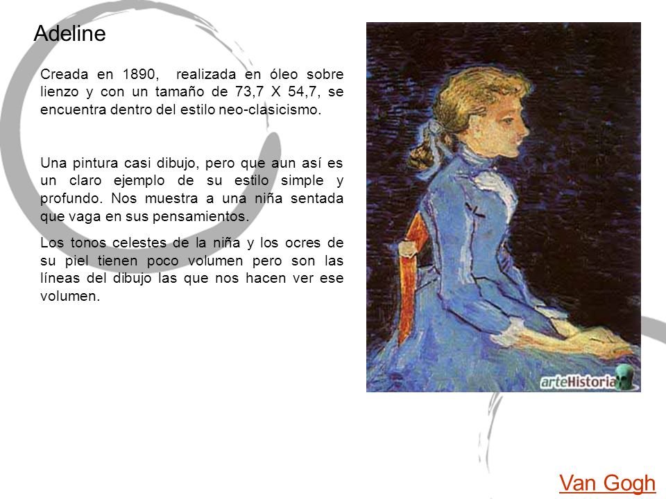 Adeline Creada en 1890, realizada en óleo sobre lienzo y con un tamaño de 73,7 X 54,7, se encuentra dentro del estilo neo-clasicismo.
