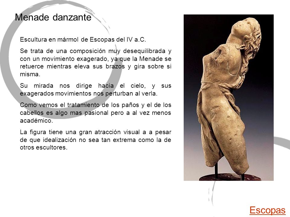 Menade danzante Escopas Escultura en mármol de Escopas del IV a.C.
