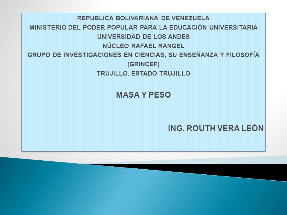 MASA Y PESO ING. ROUTH VERA LEÓN REPUBLICA BOLIVARIANA DE VENEZUELA