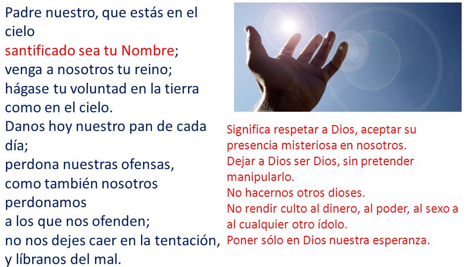 Padre nuestro, que estás en el cielo santificado sea tu Nombre;