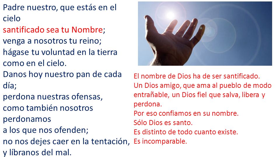 Padre nuestro, que estás en el cielo santificado sea tu Nombre;