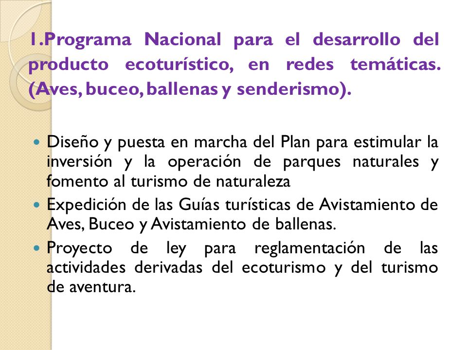 1.Programa Nacional para el desarrollo del producto ecoturístico, en redes temáticas. (Aves, buceo, ballenas y senderismo).
