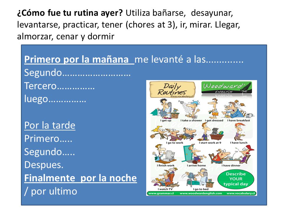 Primero por la mañana me levanté a las Segundo………………………