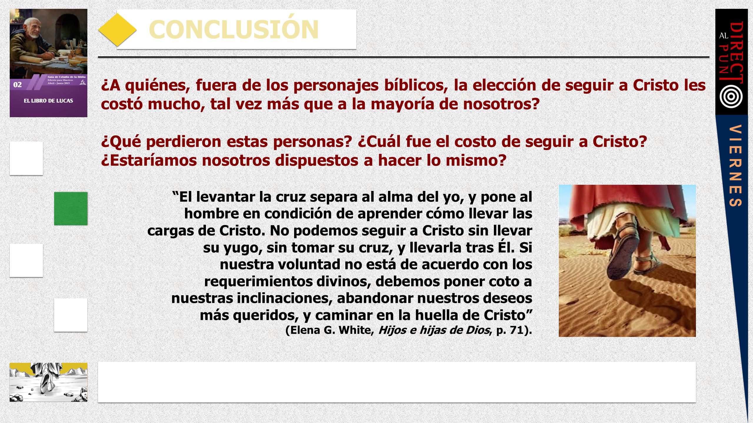 Discipulado es elección, escuela, y andar en las pisadas del Maestro