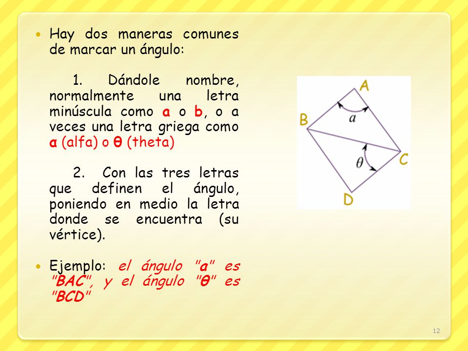 Hay dos maneras comunes de marcar un ángulo: