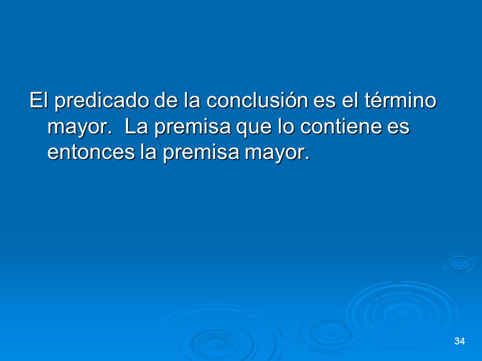 El predicado de la conclusión es el término mayor