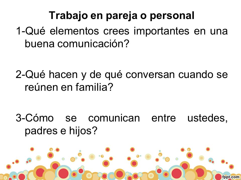 Trabajo en pareja o personal 1-Qué elementos crees importantes en una buena comunicación.