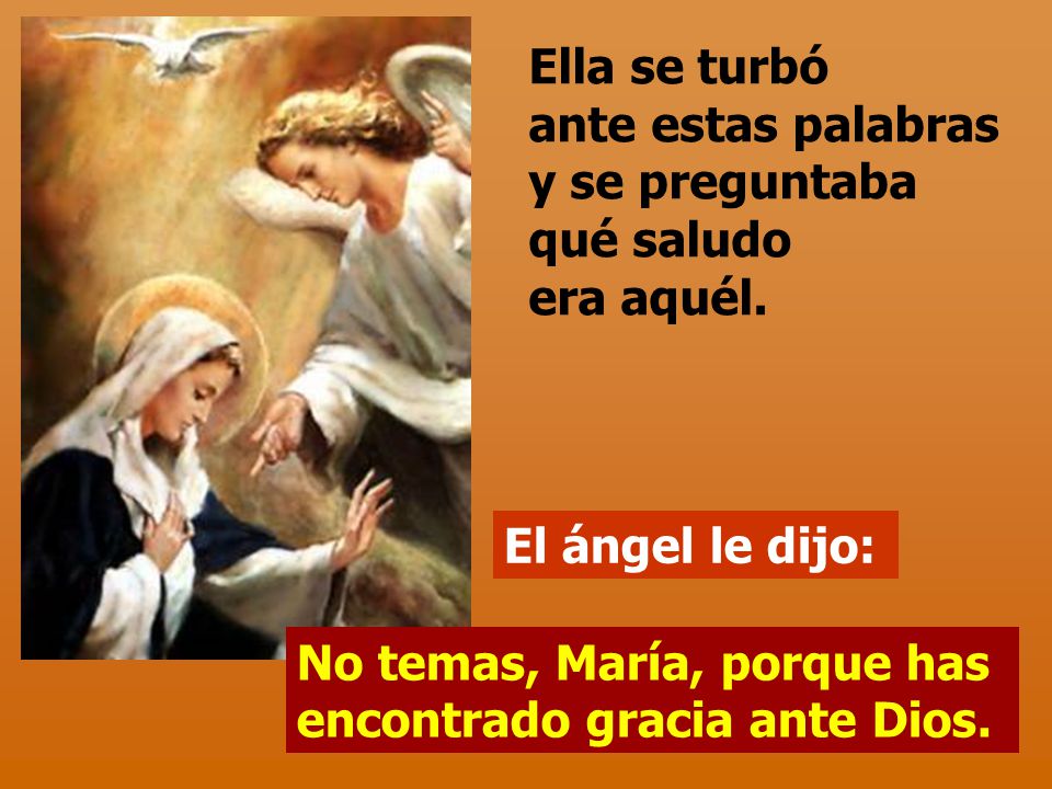 Ella se turbó ante estas palabras y se preguntaba qué saludo era aquél.