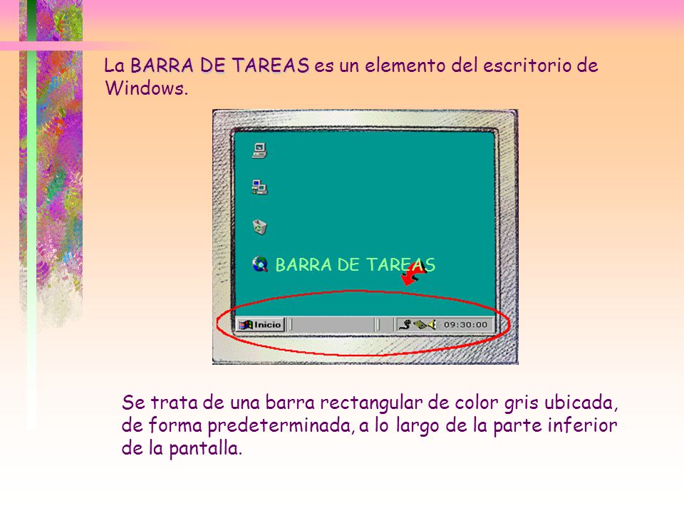 La BARRA DE TAREAS es un elemento del escritorio de Windows.