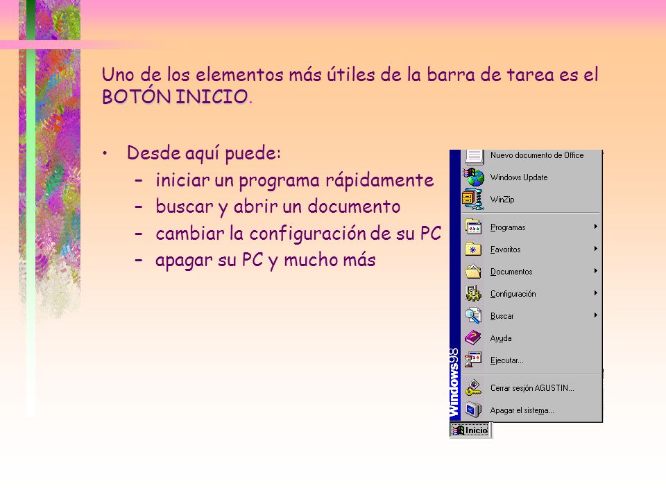 Uno de los elementos más útiles de la barra de tarea es el BOTÓN INICIO.