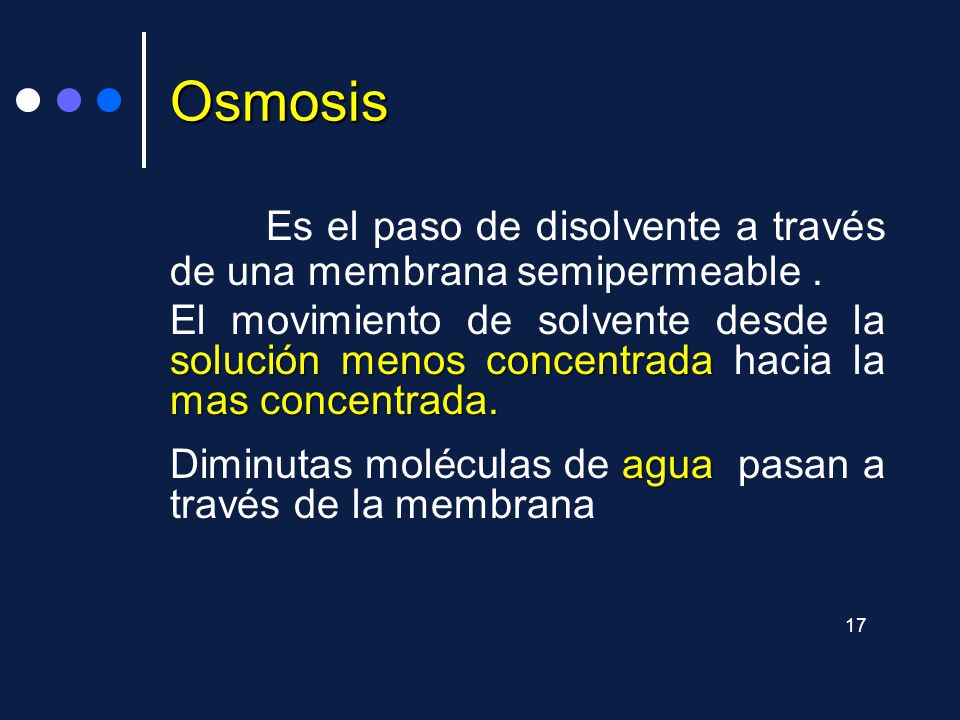 Osmosis Es el paso de disolvente a través de una membrana semipermeable .
