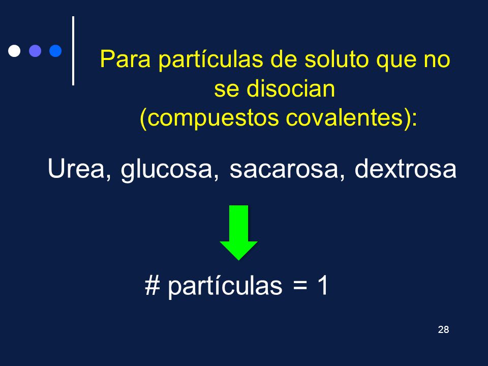 Para partículas de soluto que no se disocian (compuestos covalentes):