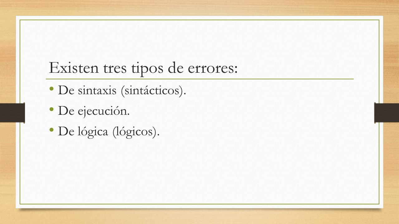 Existen tres tipos de errores: