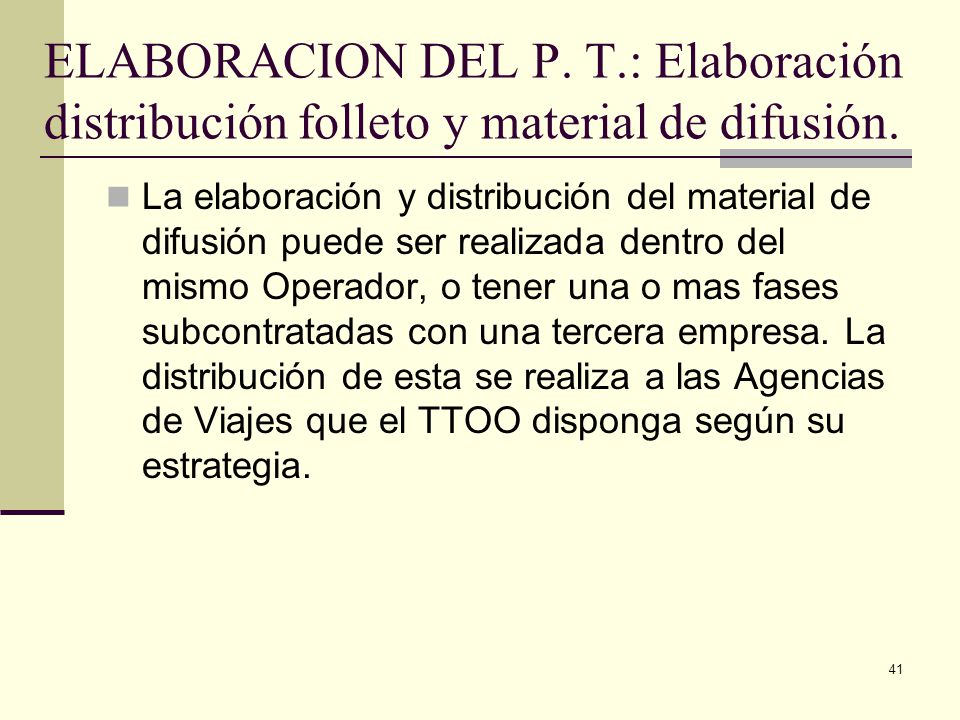 ELABORACION DEL P. T.: Elaboración distribución folleto y material de difusión.