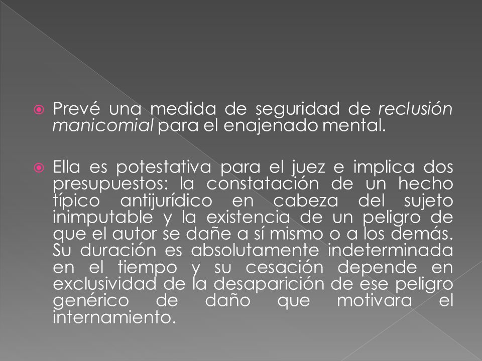 Prevé una medida de seguridad de reclusión manicomial para el enajenado mental.