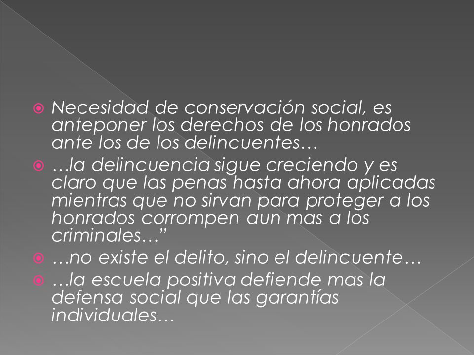 Necesidad de conservación social, es anteponer los derechos de los honrados ante los de los delincuentes…