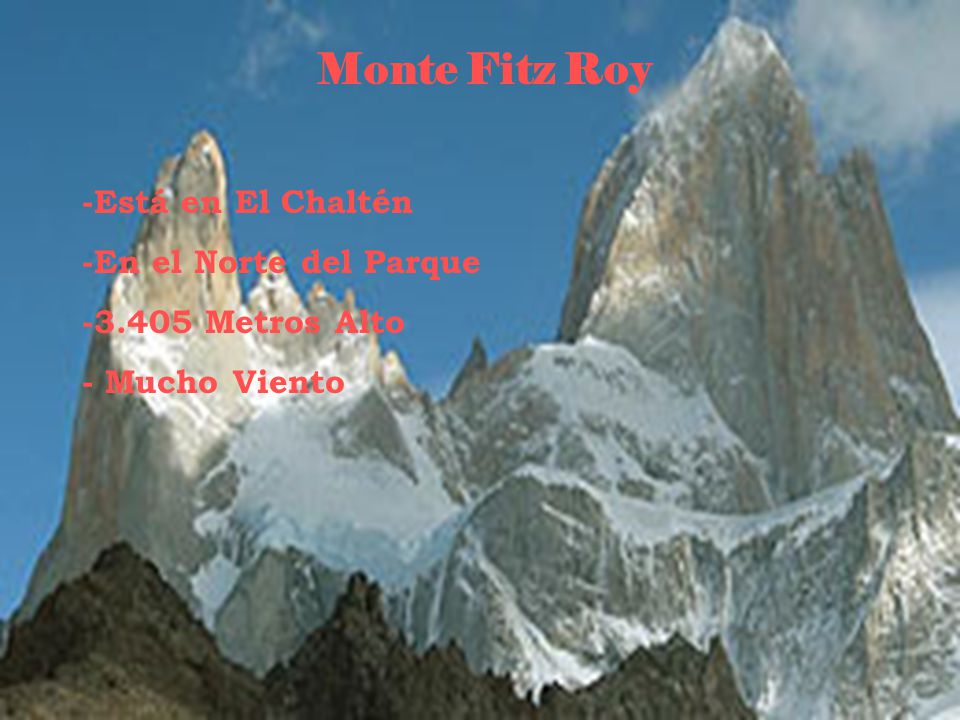 Monte Fitz Roy -Está en El Chaltén -En el Norte del Parque