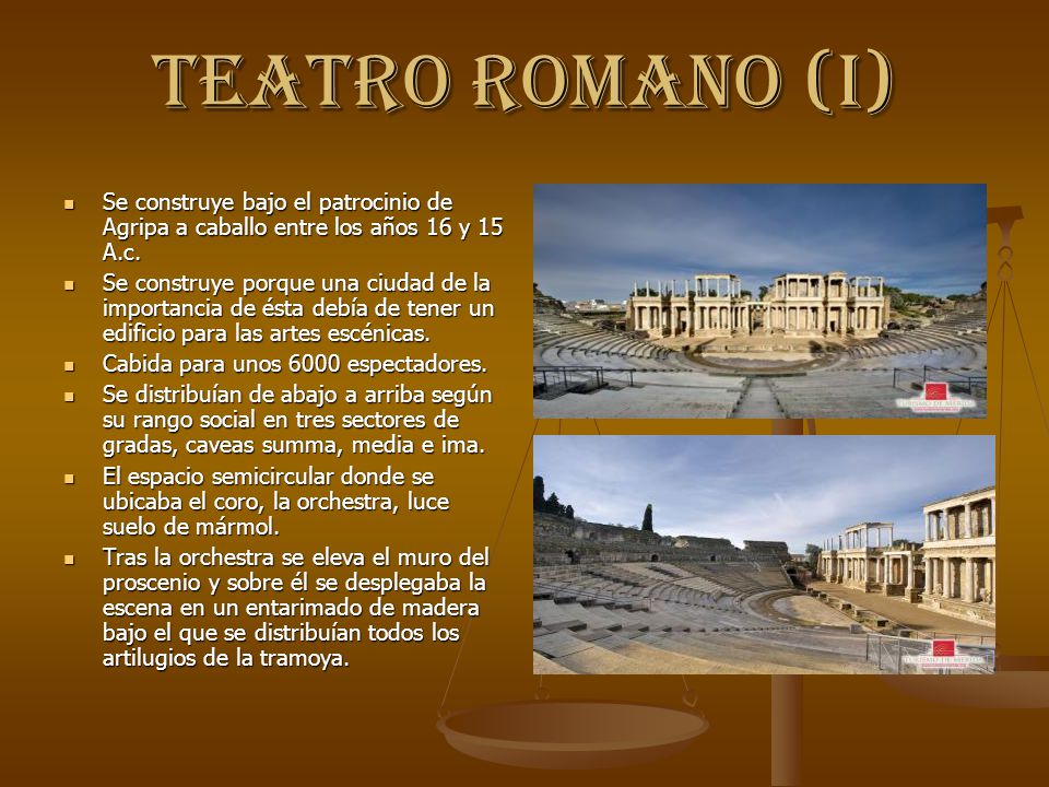 TEATRO ROMANO (I) Se construye bajo el patrocinio de Agripa a caballo entre los años 16 y 15 A.c.