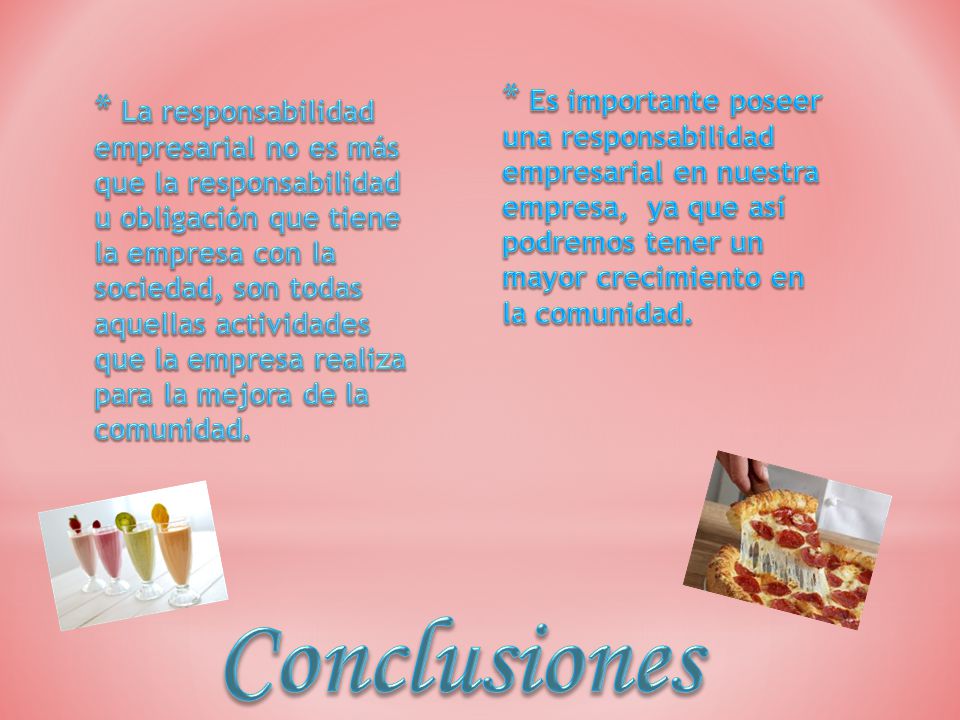 Es importante poseer una responsabilidad empresarial en nuestra empresa, ya que así podremos tener un mayor crecimiento en la comunidad.
