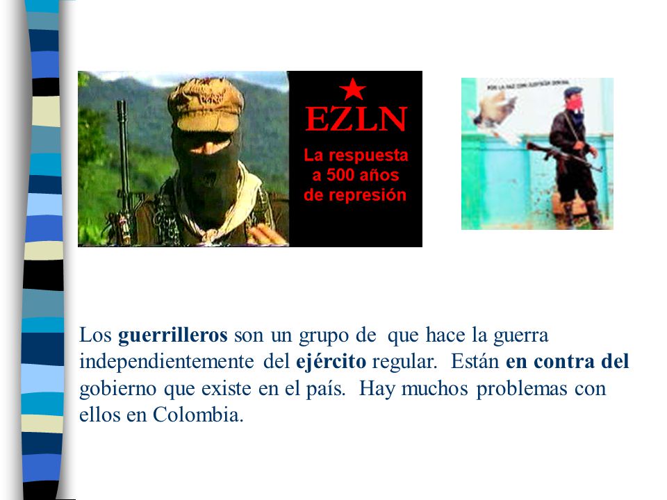 Los guerrilleros son un grupo de que hace la guerra independientemente del ejército regular.