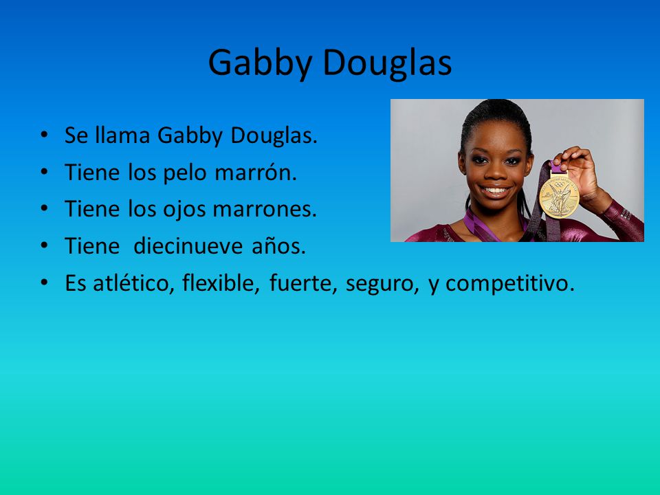 Gabby Douglas Se llama Gabby Douglas. Tiene los pelo marrón.