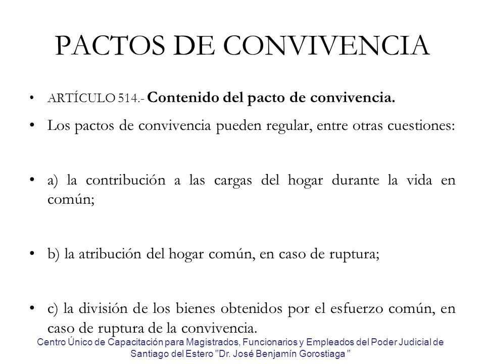 PACTOS DE CONVIVENCIA ARTÍCULO Contenido del pacto de convivencia. Los pactos de convivencia pueden regular, entre otras cuestiones:
