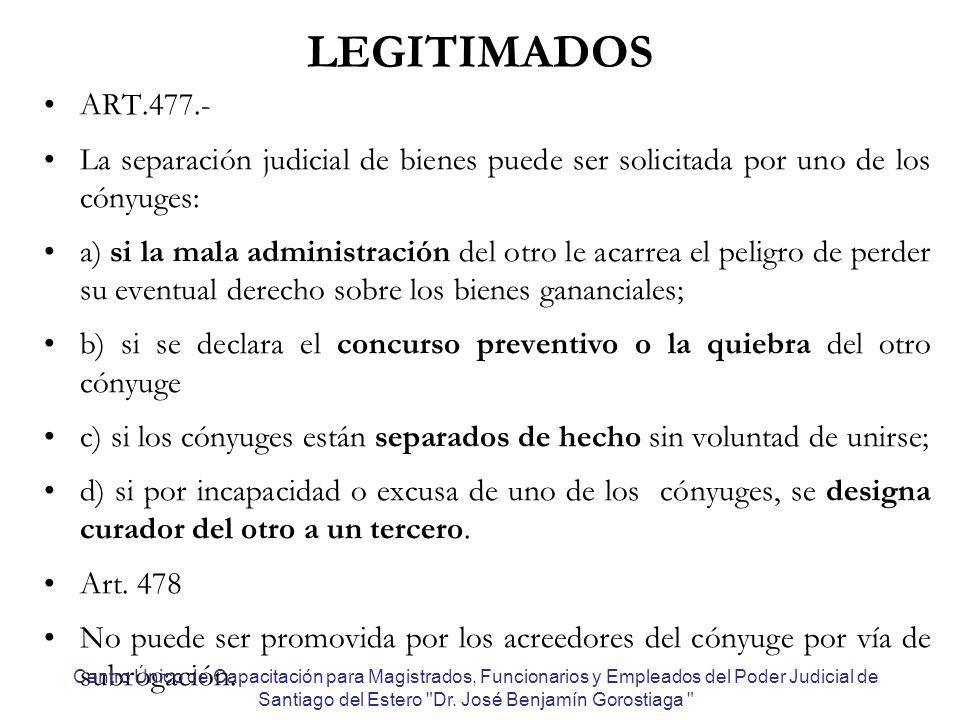 LEGITIMADOS ART La separación judicial de bienes puede ser solicitada por uno de los cónyuges: