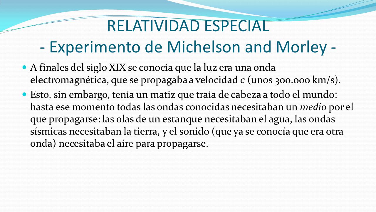 RELATIVIDAD ESPECIAL - Experimento de Michelson and Morley -