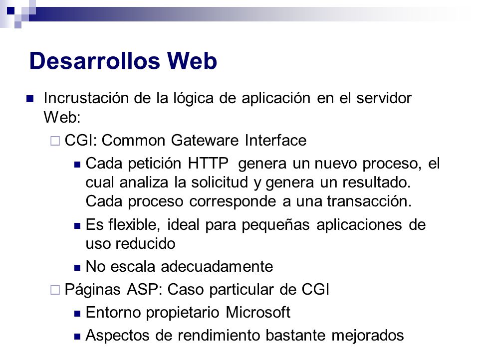 Desarrollos Web Incrustación de la lógica de aplicación en el servidor Web: CGI: Common Gateware Interface.
