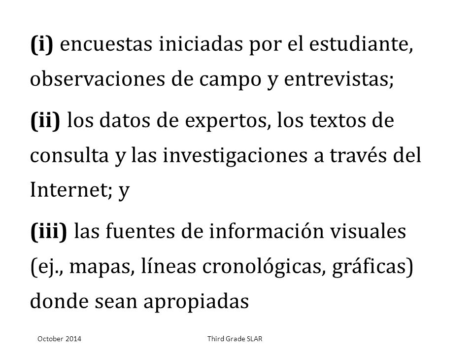 (i) encuestas iniciadas por el estudiante, observaciones de campo y entrevistas;