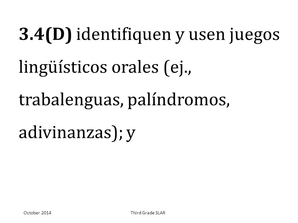 3. 4(D) identifiquen y usen juegos lingüísticos orales (ej