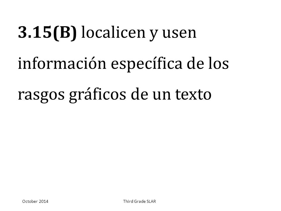 3.15(B) localicen y usen información específica de los rasgos gráficos de un texto